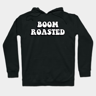 Boom roasted Hoodie